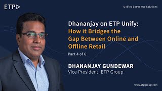 Leaders Speak - ETP Group | How ETP Unify Bridges the Gap Between Online & Offline Retail
