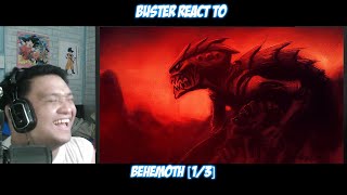 Buster Reaction to | TTS: BEHEMOTH [1/3]