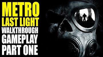 Metro Last Light Walkthrough Part 1 HD Gameplay (AFTER 7 YEARS)