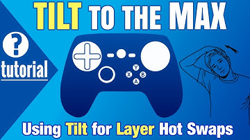 🎮 Tilt To The Max! Using Tilt For Layer Hot Swaps - Steam Controller Tutorial Tip