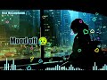 Mood off  mashupsad song  song  sleeping music  non stop love mashup  use headphone 