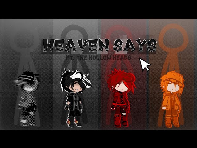 Heaven Says -MeMe- | Gacha |Ft. The Hollow Heads AvA | Alan becker🔥 class=