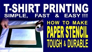 T-Shirt Printing- Simple, Fast & Easy!!! How to Make Paper Stencil Tough and Durable