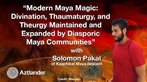 "Modern Maya Magic" with Solomon Pakal