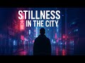 Stillness in the City