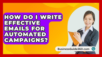 How Do I Write Effective Emails For Automated Campaigns? - BusinessGuide360.com