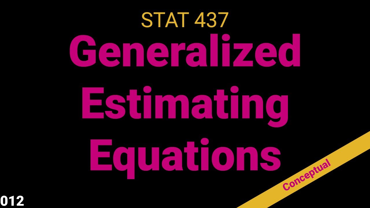 012. Generalized Estimating Equations: Estimating parameters from Marginal Models