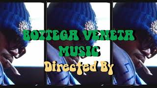 Bottega Veneta Music - Gabe Gizz (@HelloGbenga)