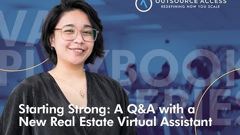 Q&A with a Real Estate VA | Next-Level Global Standards from Outsource Access