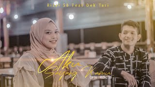 AKU SAYANG KAMU - DEK TARI FEAT RIZAL SB( Musik Video)