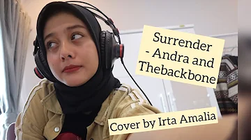 Surrender - Andra and the backbone cover by Irta Amalia