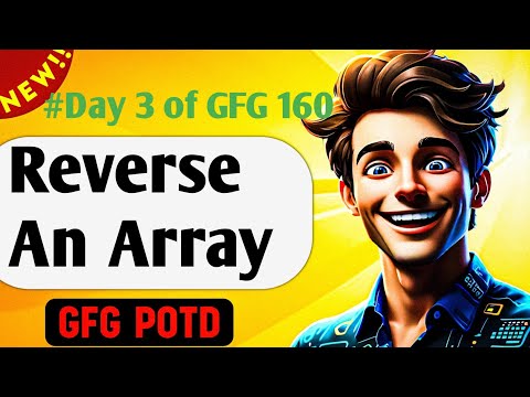 Reverse an Array | GFG 160-Day Challenge Day 3 | GFG POTD