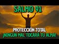🔥 ¡NINGÚN MAL TOCARÁ TU ALMA! – SALMO 91 PARA PROTECCIÓN TOTAL