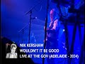Nik Kershaw - Wouldn't It Be Good (Live At The Gov - Adelaide)