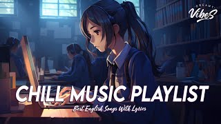 Chill Music Playlist ? Morning Vibes Songs | Romantic English Songs With Lyrics