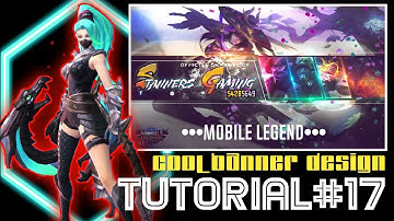 HOW TO MAKE MOBILE LEGEND COOL BANNER DESIGN| TUTORIAL#17