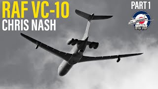Flying the RAF VC10 | Chris Nash (InPerson Part 1)