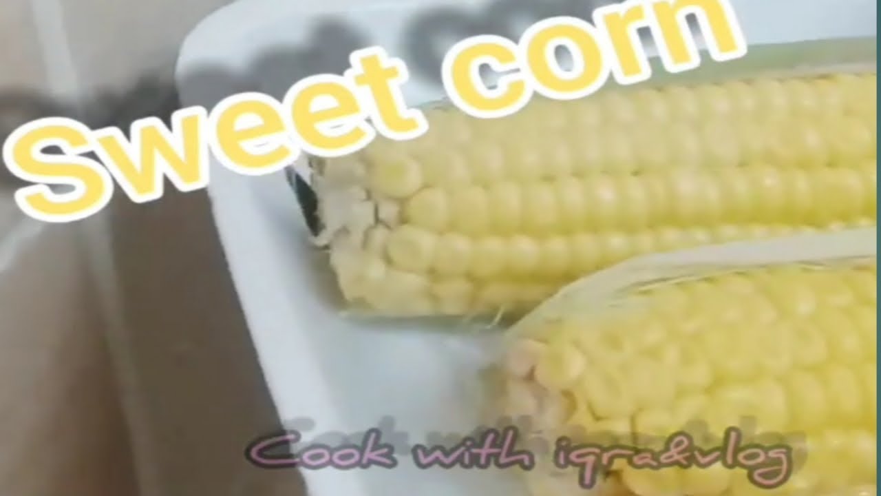 How to boiled Corn / sweet corn / Diffrent tips to boiled / homemade Receipe/ - YouTube