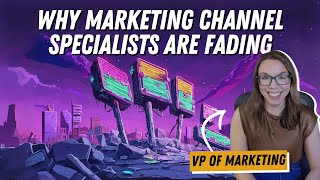 Why Marketing Channel Specialists Must Rethink Their Careers