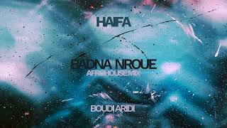 Haifa Wehbe - Badna Nroue (BOUDI ARIDI Remix)#afrohouse #melodichouse