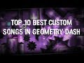 Top 10 Best Custom Songs In Geometry Dash