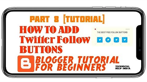 Blogger Tutorial for Beginners - ADD Twitter FOLLOW BUTTON - PART 8