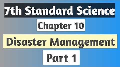 Disaster management 7th Standard #Part 1 | Chapter 10 | Maharashtra Board