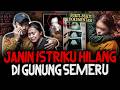 SUMPAH INI SEREM! [ADA BUKTI DOKUMENTASI] JANIN ISTRIKU HILANG BERUJUNG TRAGIS DI GUNUNG SEMERU