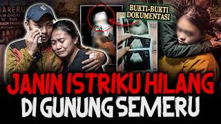SUMPAH INI SEREM! [ADA BUKTI DOKUMENTASI] JANIN ISTRIKU HILANG BERUJUNG TRAGIS DI GUNUNG SEMERU