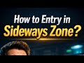 How to entry in sideways zone trading 🤔