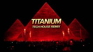 Titanium (Tech House Remix) - David Guetta Ft. Sia
