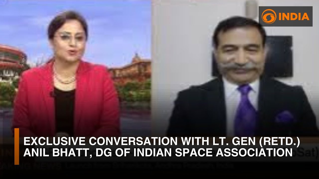 Exclusive Conversation with Lt. Gen (Retd.) Anil Bhatt, DG of Indian Space Association | DD India