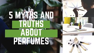 Fragrance myths and truths