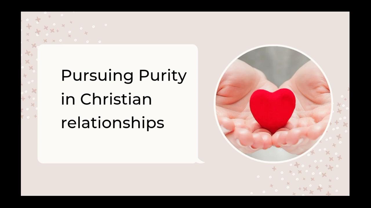 Pursuing Purity in Christian Relationships: New Christian Relationship ...