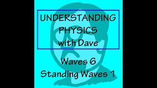 Understanding Physics: Waves 6 Standing Waves 1