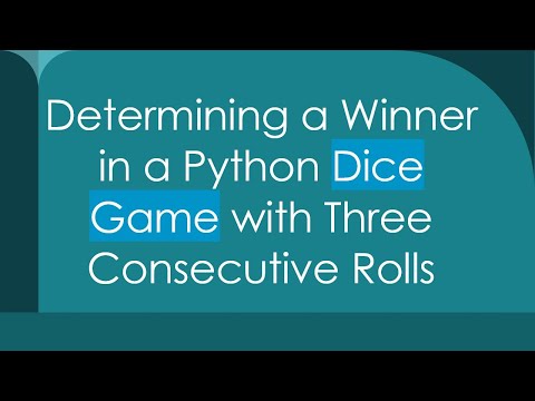 Determining a Winner in a Python Dice Game with Three Consecutive Rolls
