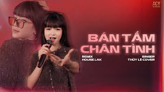 Bán Tấm Chân Tình (Remix) - Mochiii | Thủy Lê Cover