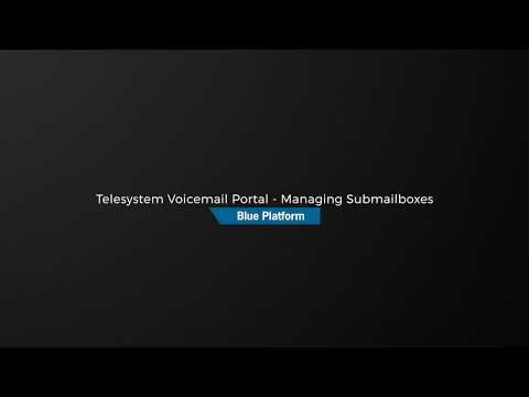 Telesystem Voicemail Portal - Managing Submailboxes