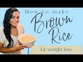How to Make Brown Rice for Weight Loss | 20 minutes | meal-prep | Healthy Food | Easy Recipe