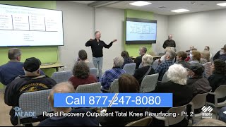 The Dr. Meade Show - Pt. 2 of Rapid Recovery Outpatient Total Knee Resurfacing