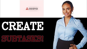 How To Turn Tasks Into Subtasks In Asana (2025)