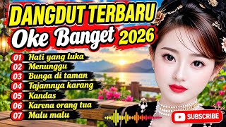 Dangdut terbaru 2026700 oke banget cocok untuk teman kerja dan santai