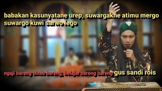 Babakan Kasunyatane Urep Suwargakne Atimu Mergo Suwargo Kuwi Sarwo Lego part 2