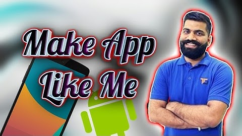 How to make app like Technical Guruji