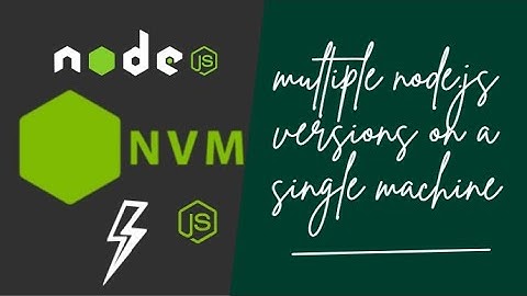 How to install multiple Node.js versions and switch between them.