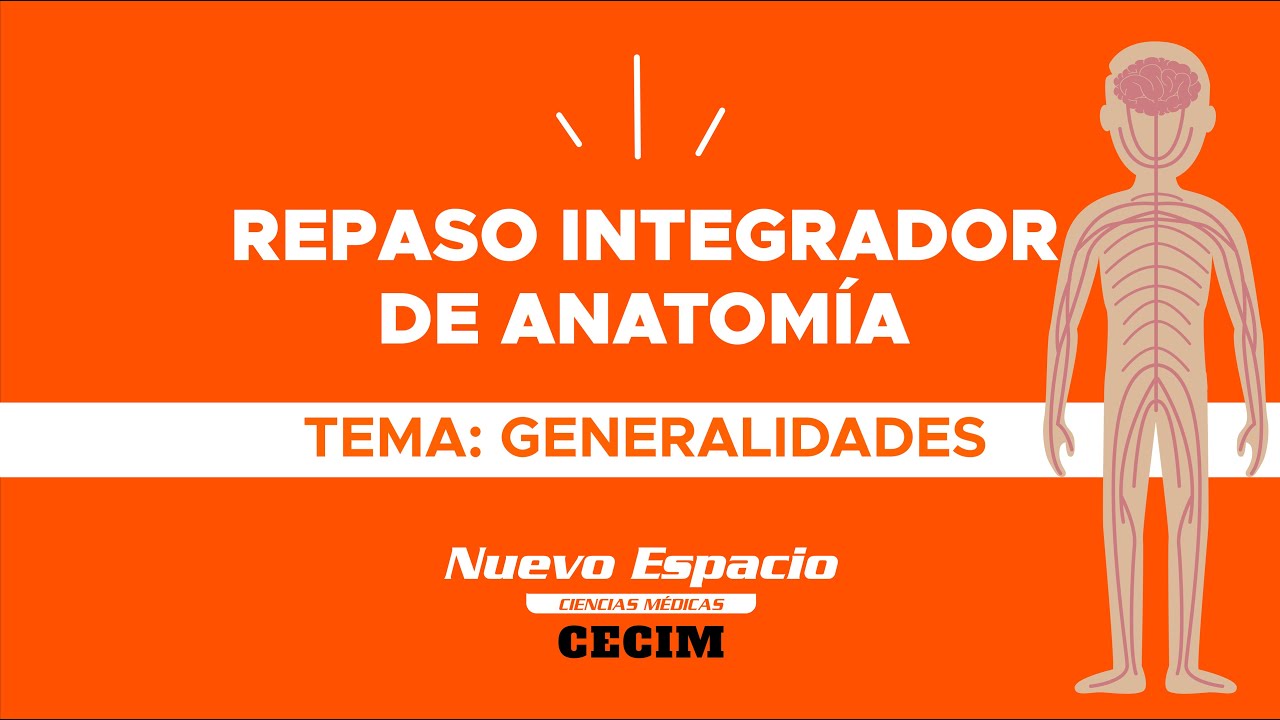 GENERALIDADES - Repaso integrador de Anatomía