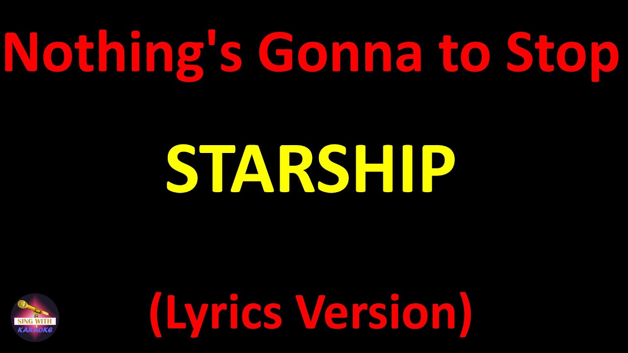 Starship Nothing's Gonna to Stop Us Now (Lyrics version) YouTube