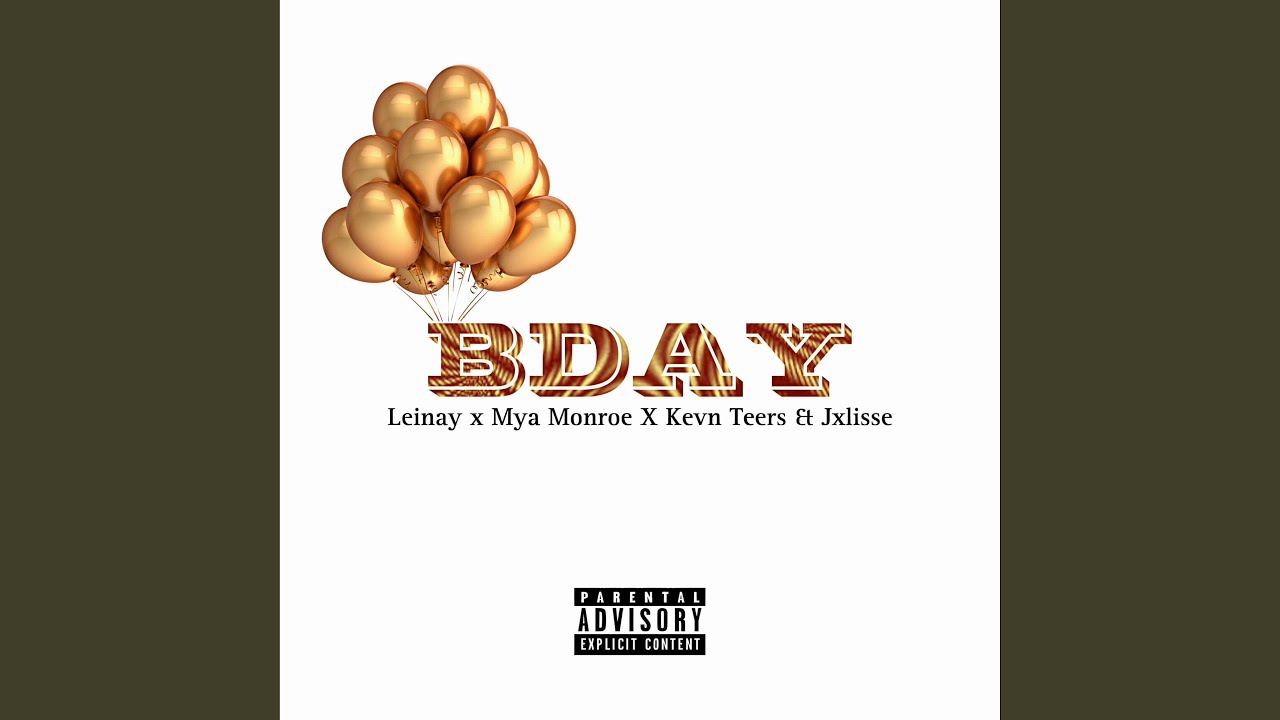 Bday (feat. Mya Monroe, Kevn Teers & Jxlisse)