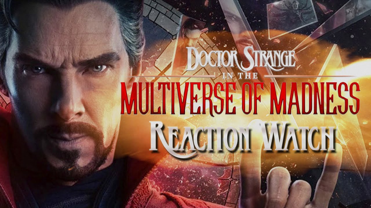Doctor Strange In The Multiverse Of Madness - Reaction Watch! - YouTube