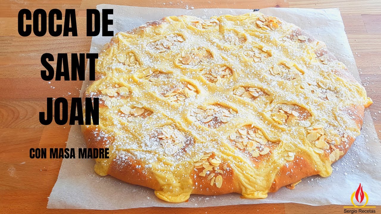 Coca de San Juan (Sant Joan) de crema con MASA MADRE | Recetas tradicionales